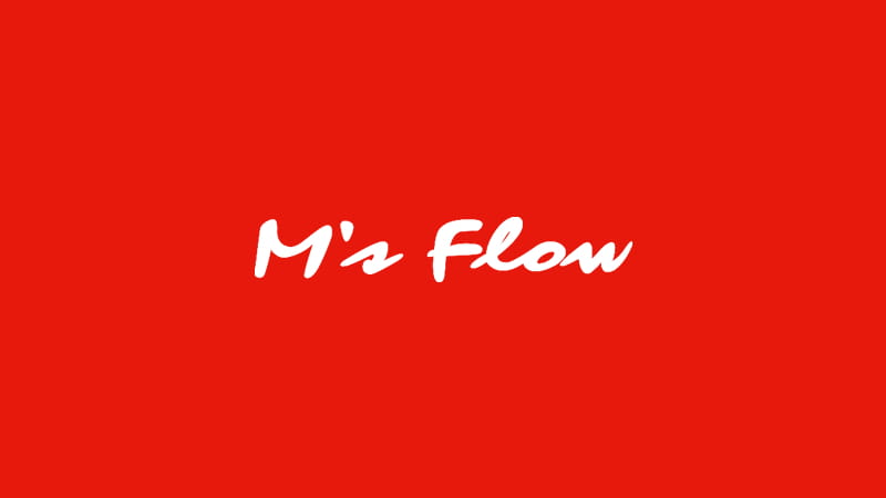 M's Flow